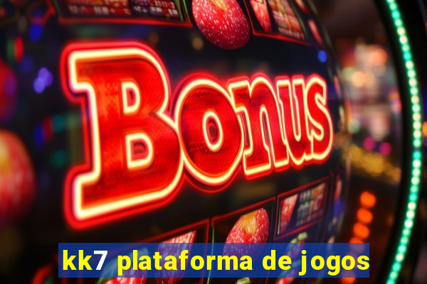 kk7 plataforma de jogos